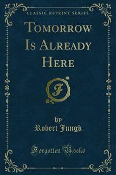 Tomorrow Is Already Here (eBook, PDF) - Robert Jungk