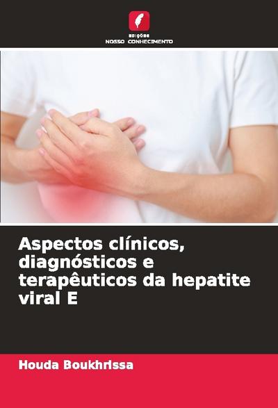 Aspectos clínicos, diagnósticos e terapêuticos da hepatite viral E