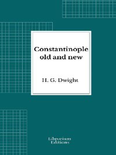Constantinople old and new