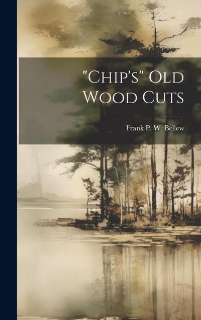 "chip’s" Old Wood Cuts