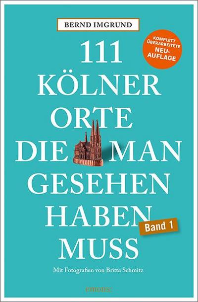 111 Kölner Orte, die man gesehen haben muss