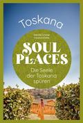 Soul Places Toskana - Die Seele der Toskana spüren