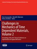 Challenges in Mechanics of Time Dependent Materials, Volume 2