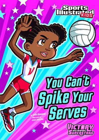 You Can’t Spike Your Serves