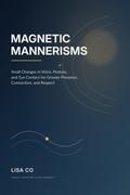 Magnetic Mannerisms