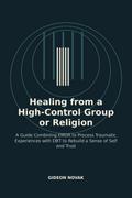Healing from a High-Control Group or Religion