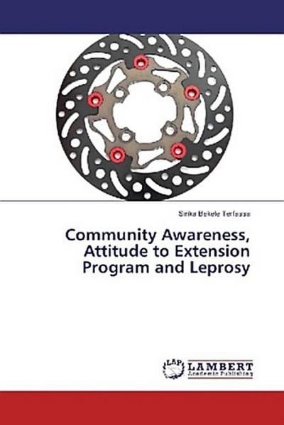 Community Awareness, Attitude to Extension Program and Leprosy