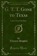 G. T. T. Gone to Texas