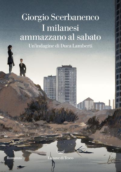 I milanesi ammazzano al sabato. Un’indagine di Duca Lamberti