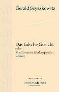 Das falsche Gesicht oder Marlowe ist Shakespeare: Roman