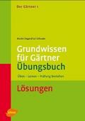 Der Gärtner 1. Grundwissen für Gärtner. Übungsbuch