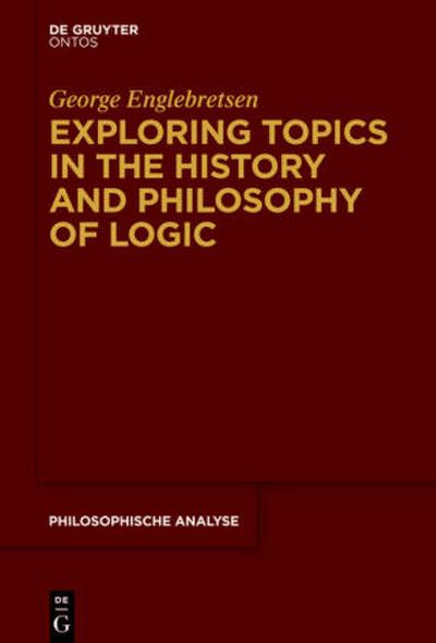 Exploring Topics in the History and Philosophy of Logic