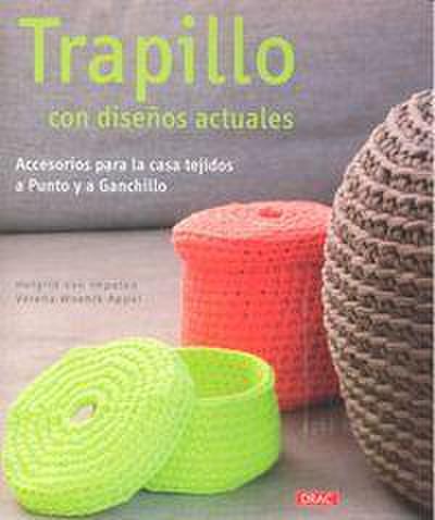 Trapillo con diseños actuales : accesorios para la casa tejidos a ganchillo y a punto
