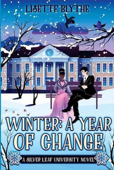 Winter: A Year of Change: A Silver Leaf University novel