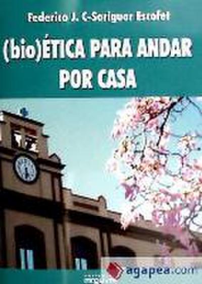 (Bio)ética para andar por casa
