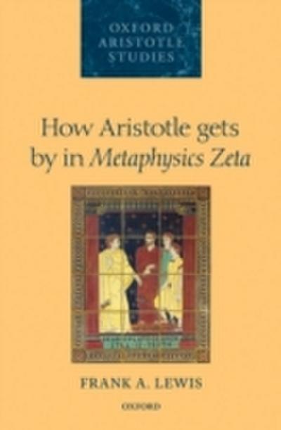 How Aristotle gets by in Metaphysics Zeta