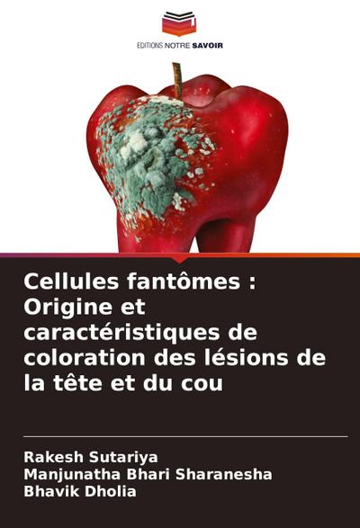 Cellules fantômes : Origine et caractéristiques de coloration des lésions de la tête et du cou