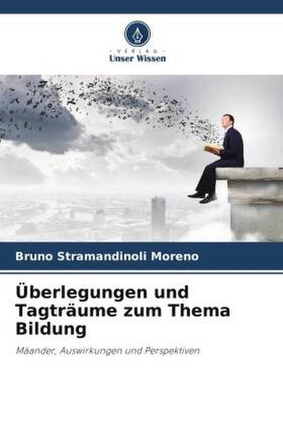 Überlegungen und Tagträume zum Thema Bildung
