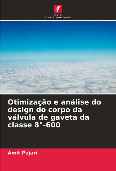 Otimização e análise do design do corpo da válvula de gaveta da classe 8"-600