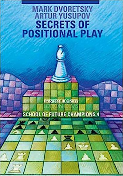 School of Future Champions / Secrets of Positional Play