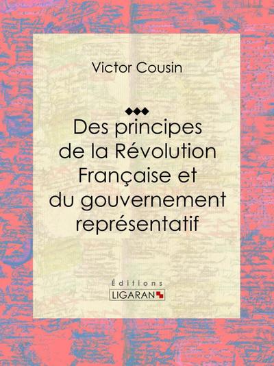 Des principes de la Révolution Française et du gouvernement représentatif
