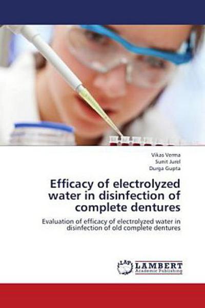 Efficacy of electrolyzed water in disinfection of complete dentures