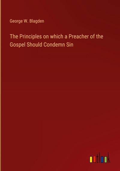The Principles on which a Preacher of the Gospel Should Condemn Sin