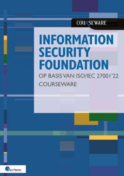 Information Security Foundation Op Basis Van Iso/Iec 27001 ’22 Courseware