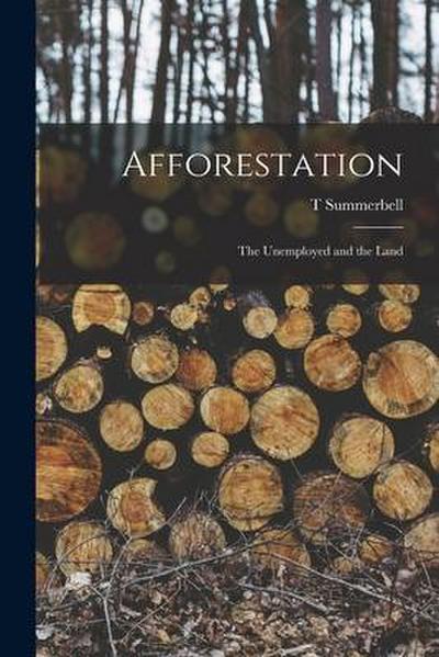 Afforestation: The Unemployed and the Land