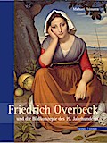 Friedrich Overbeck und die Bildkonzepte des 19. Jahrhunderts