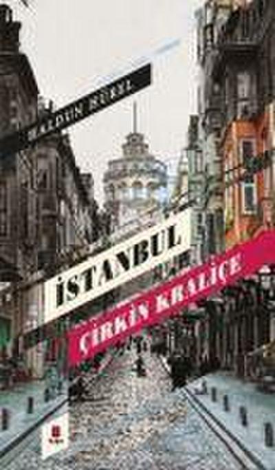 Istanbul - Cirkin Kralice