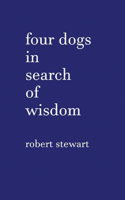 Four Dogs in Search of Wisdom