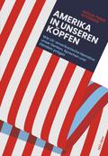 Amerika in unseren Köpfen