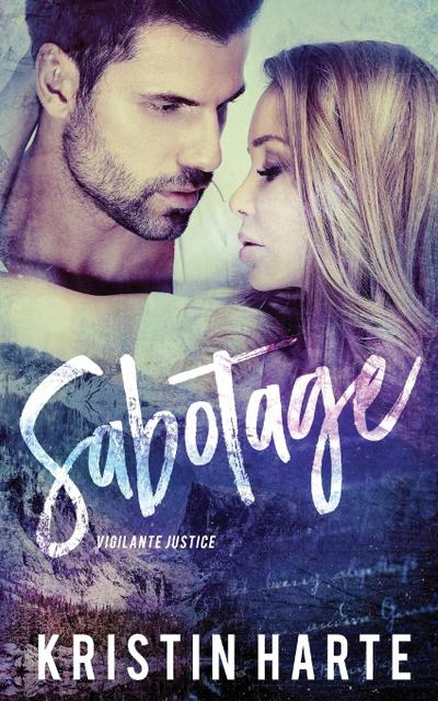 Sabotage: A Good Men Doing Bad Things Novel (Vigilante Justice, #5)