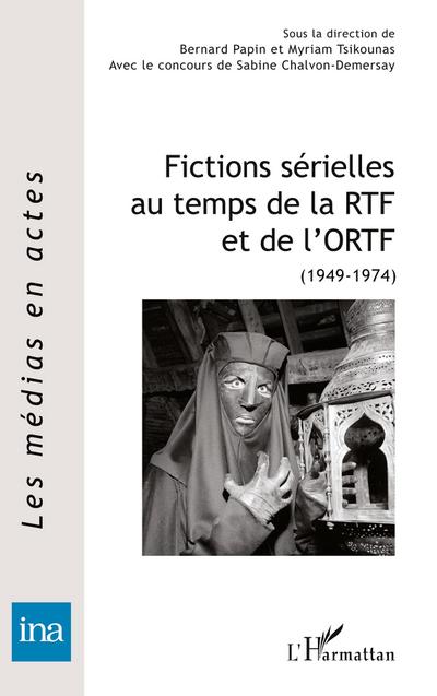 Fictions sérielles au temps de la RTF et de l’ORTF