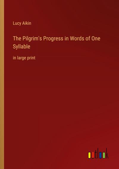 The Pilgrim’s Progress in Words of One Syllable