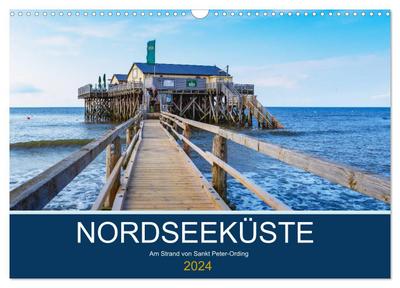Nordseeküste Am Strand von Sankt Peter-Ording (Wandkalender 2024 DIN A3 quer), CALVENDO Monatskalender