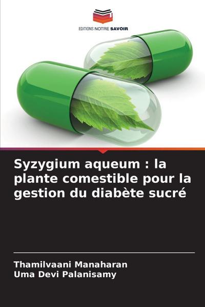 Syzygium aqueum : la plante comestible pour la gestion du diabète sucré