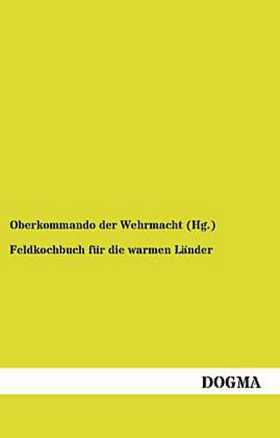 Feldkochbuch für die warmen Länder