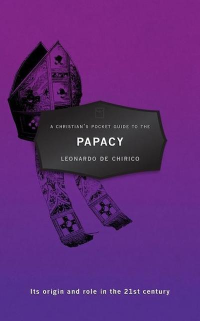 A Christian’s Pocket Guide to the Papacy