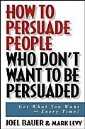 How to Persuade People Who Don’t Want to be Persuaded