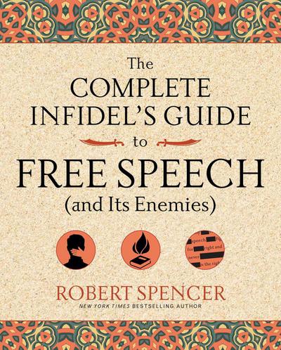 The Complete Infidel’s Guide to Free Speech (and Its Enemies)