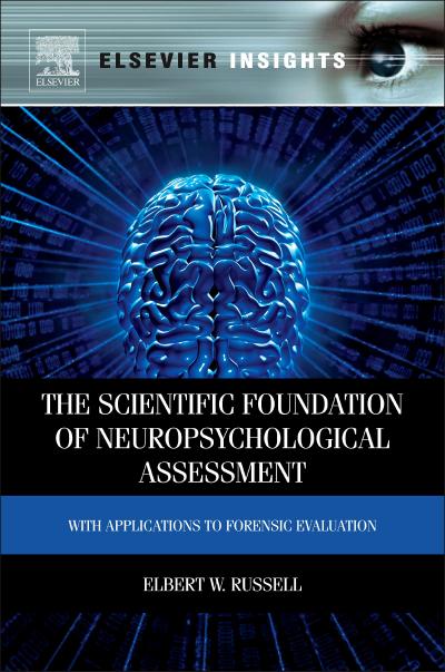 The Scientific Foundation of Neuropsychological Assessment