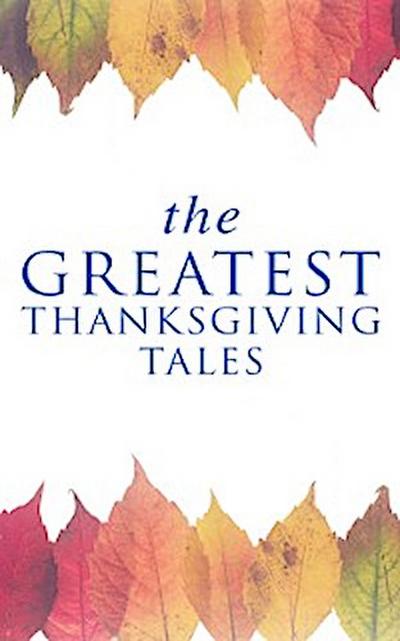 The Greatest Thanksgiving Tales