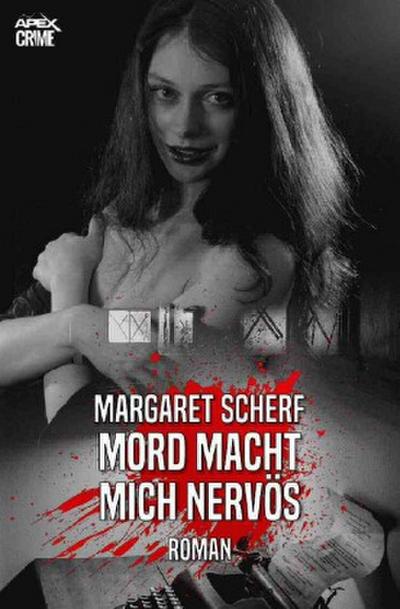 MORD MACHT MICH NERVÖS