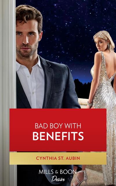 Bad Boy With Benefits (The Kane Heirs, Book 3) (Mills & Boon Desire)