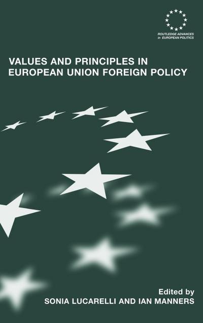 Values and Principles in European Union Foreign Policy