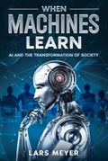 When Machines Learn