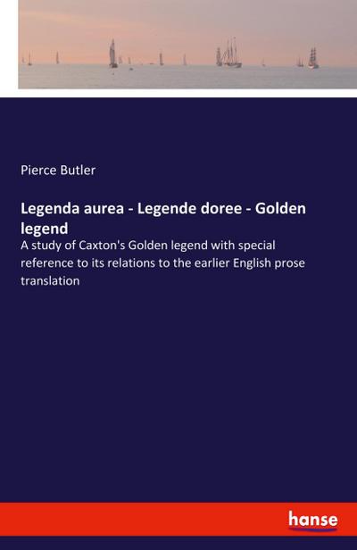 Legenda aurea - Legende doree - Golden legend