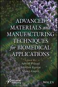 Advanced Materials and Manufacturing Techniques for Biomedical Applications